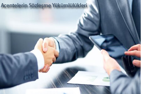 ACENTELERİN SÖZLEŞME YÜKÜMLÜLÜKLERİ