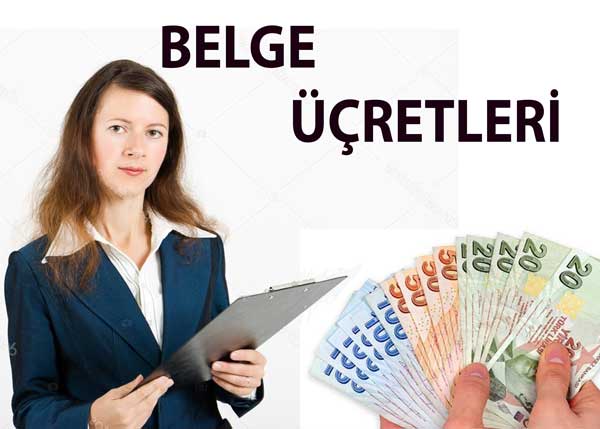 BELGE ÜCRETLERİ BELGE ÜCRETLERİ