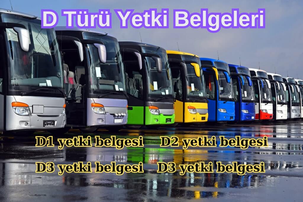 D TÜRÜ YETKİ BELGELERİ