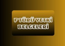 F TÜRÜ YETKİ BELGELERİ