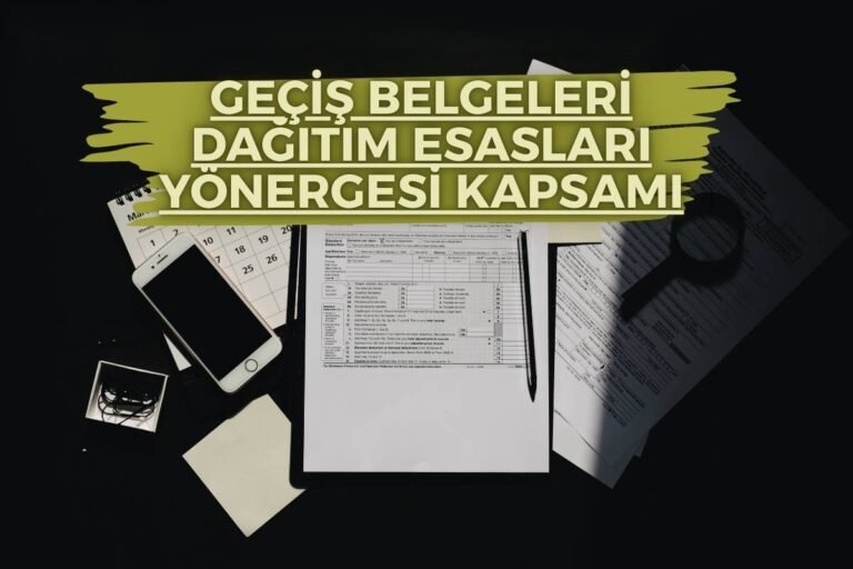 GEÇİŞ BELGELERİ DAĞITIM ESASLARI YÖNERGESİ KAPSAMI