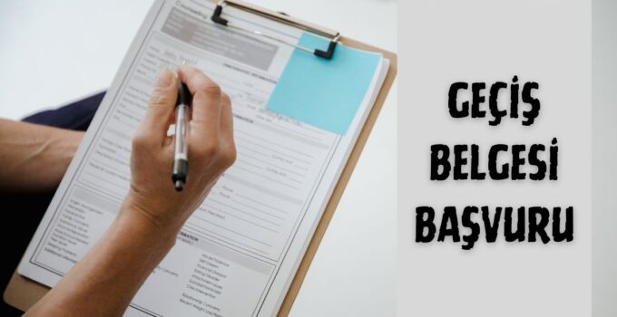 GEÇİŞ BELGESİ BAŞVURU