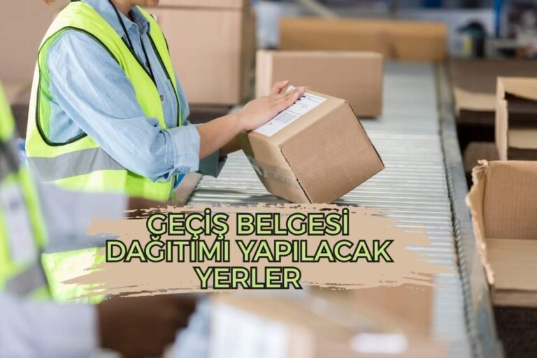 GEÇİŞ BELGESİ DAĞITIMI YAPILACAK YERLER