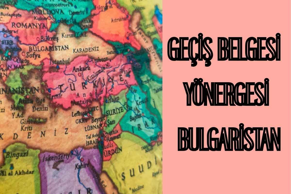 GEÇİŞ BELGESİ YÖNERGESİ BULGARİSTAN