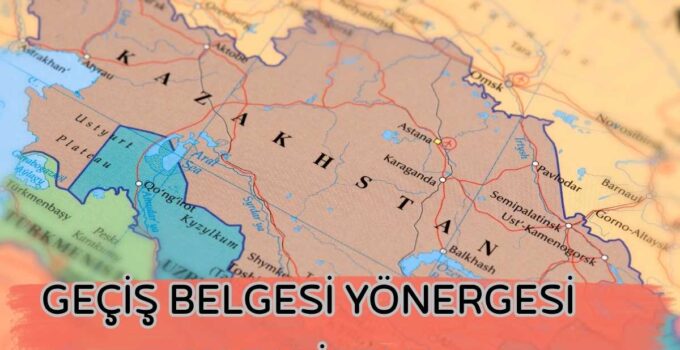 GEÇİŞ BELGESİ YÖNERGESİ KAZAKİSTAN
