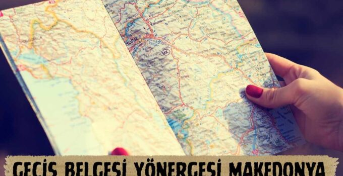 GEÇİŞ BELGESİ YÖNERGESİ MAKEDONYA