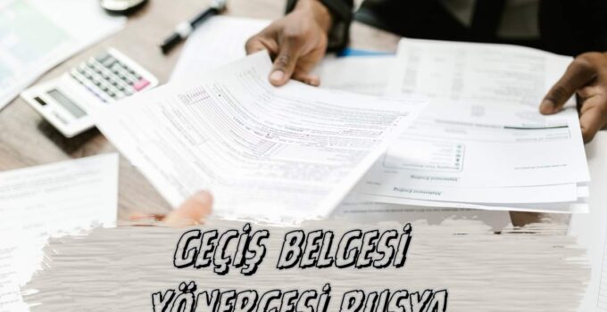GEÇİŞ BELGESİ YÖNERGESİ RUSYA