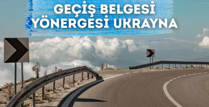 GEÇİŞ BELGESİ YÖNERGESİ UKRAYNA