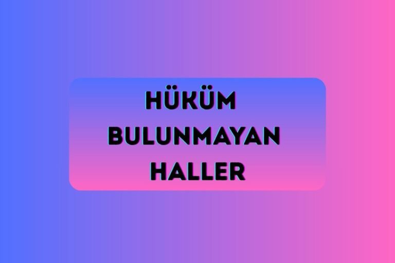 HÜKÜM BULUNMAYAN HALLER