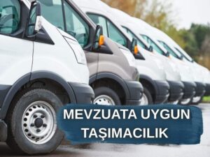 MEVZUATA UYGUN TAŞIMACILIK 