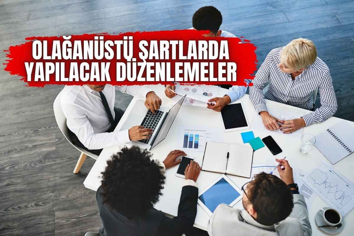 OLAĞANÜSTÜ ŞARTLARDA YAPILACAK DÜZENLEMELER