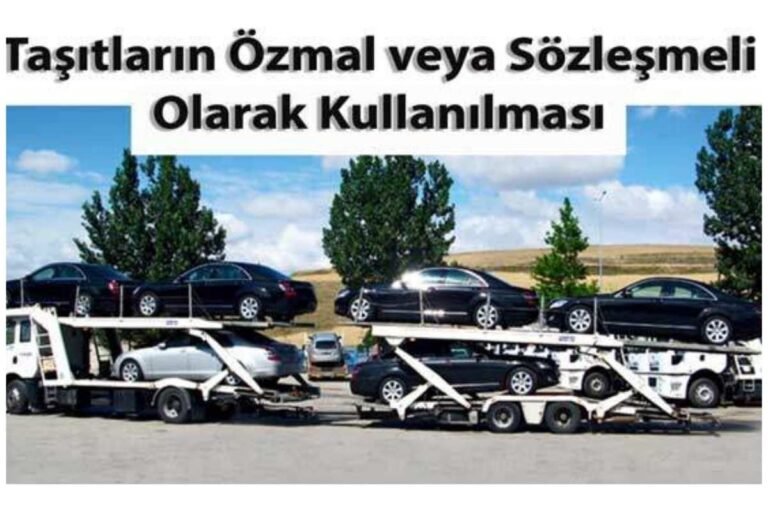 TAŞITLARIN ÖZMAL VEYA SÖZLEŞMELİ OLARAK KULLANILMASI