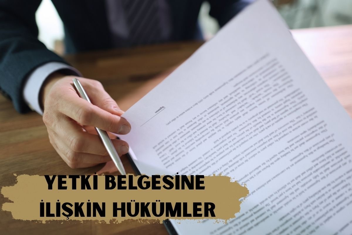 YETKİ BELGESİNE İLİŞKİN HÜKÜMLER