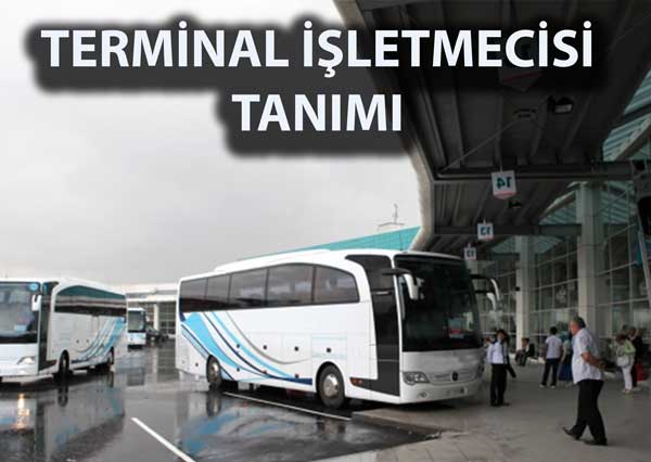 TERMİNAL İŞLETMECİSİ TANIMI