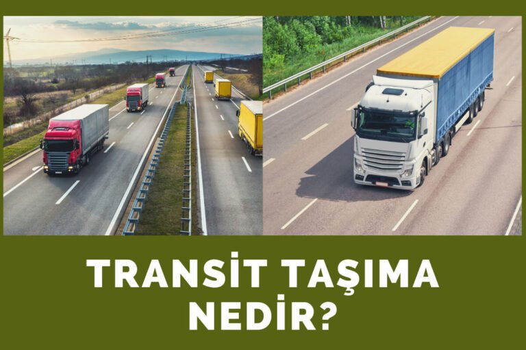 Transit Taşıma Nedir?