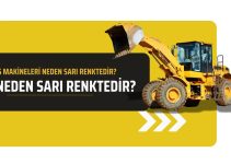 İş Makineleri Neden Sarı Renktedir? İş Makineleri Neden Sarı Renktedir?